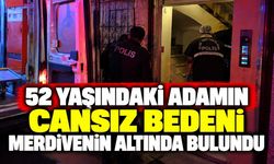 52 yaşındaki adamın cansız bedeni merdivenin altında bulundu