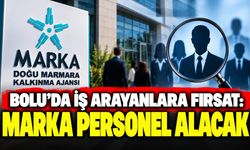 Bolu’da iş arayanlara fırsat: MARKA personel alacak