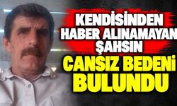 Kendisinden haber alınamayan şahsın cansız bedeni bulundu