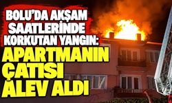 Bolu’da akşam saatlerinde korkutan yangın: apartmanın çatısı alev aldı