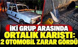 İki grup arasında ortalık karıştı: 2 otomobil zarar gördü