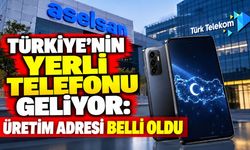 Türkiye’nin yerli telefonu geliyor: Üretim adresi belli oldu