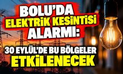 Bolu’da elektrik kesintisi alarmı: 30 Eylül’de bu bölgeler etkilenecek