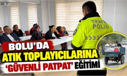 Bolu'da atık toplayıcılarına ‘güvenli patpat' eğitimi