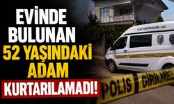 Evinde bulunan 52 yaşındaki adam kurtarılamadı
