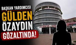Başkan Yardımcısı Gülden Özaydın Gözaltında!