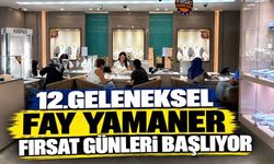 “12. Geleneksel Fay Yamaner Fırsat Günleri” başlıyor