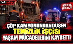 Çöp kamyonundan düşen temizlik işçisi yaşam mücadelesini kaybetti
