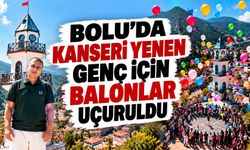 Bolu'da kanseri yenen genç için balonlar uçuruldu