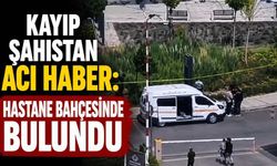 Kayıp Şahıstan Acı Haber: Hastane Bahçesinde Bulundu
