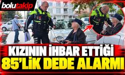 Kızının ihbar ettiği 85'lik dede alarmı