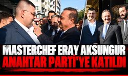 MasterChef ekranlarından siyasete: Eray Aksungur’un yeni adresi belli oldu