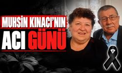 Muhsin Kınacı’nın Acı Günü