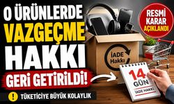 O ürünlerde vazgeçme hakkı geri getirildi