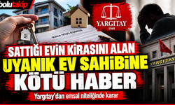 Sattığı evin kirasını alan uyanık ev sahibine kötü haber