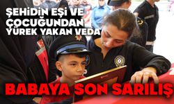 Şehidin eşi ve çocuğundan yürek yakan veda: Babaya son sarılış