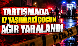 Tartışmada 17 yaşındaki çocuk ağır yaralandı