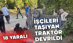 İşçileri taşıyan traktör devrildi 18 yaralı