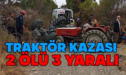 Traktör kazasında 2 ölü 3 yaralı