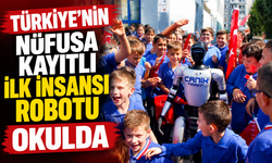 Türkiye'nin nüfusa kayıtlı ilk insansı robotu okulda