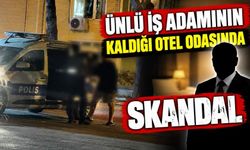 Ünlü iş adamının kaldığı otel odasında skandal