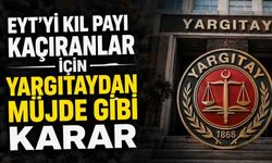 EYT’yi kıl payı kaçıranlar için Yargıtay’dan müjde gibi karar