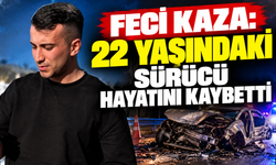 22 yaşındaki sürücü hayatını kaybetti