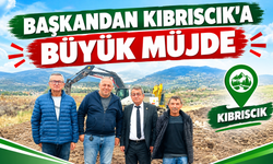 BAŞKANDAN KIBRISCIK’A BÜYÜK MÜJDE