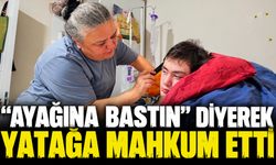 "Ayağına bastın" diyerek yatağa mahkum etti