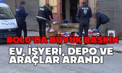 Bolu'da ev ve işyerleri tek tek arandı