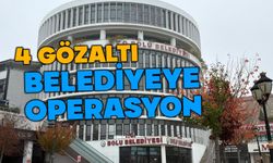 Bolu belediyesine operasyon 4 gözaltı