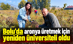 Bolu'da aronya üretmek için yeniden üniversiteli oldu