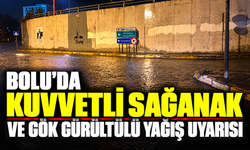Bolu'da kuvvetli sağanak ve gök gürültülü yağış uyarısı