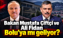 Bakan Mustafa Çiftçi ve Emniyet Genel Müdürü Ali Fidan Bolu’ya mı geliyor?
