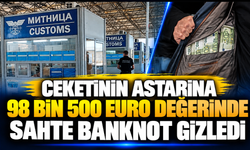 Ceketinin astarına 98 bin 500 euro değerinde sahte banknot gizledi