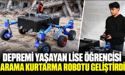 Depremi yaşayan lise öğrencisi arama kurtarma robotu geliştirdi