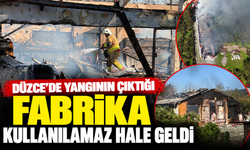 Düzce'de yangının çıktığı fabrika kullanılamaz hale geldi