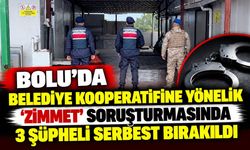 Bolu'da belediye kooperatifine yönelik ‘zimmet' soruşturmasında 3 şüpheli serbest bırakıldı