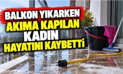Balkon yıkarken akıma kapılan kadın hayatını kaybetti