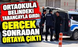 Ortaokula Belindeki Tabancayla Girdi: Gerçek Sonradan Ortaya Çıktı