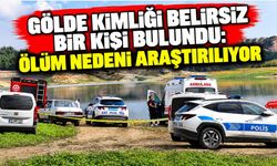 Gölde Kimliği Belirsiz Bir Kişi Bulundu: Ölüm Nedeni Araştırılıyor