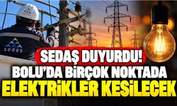 SEDAŞ duyurdu! Bolu’da birçok noktada elektrikler kesilecek