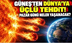 Güneş’ten Dünya’ya üçlü tehdit! Pazar günü neler yaşanacak?