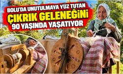 Bolu'da unutulmaya yüz tutan çıkrık geleneğini 90 yaşında yaşatıyor