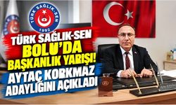 Türk Sağlık-Sen Bolu’da başkanlık yarışı! Aytaç Korkmaz adaylığını açıkladı