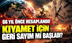 66 yıl önce hesaplandı! Kıyamet için geri sayım mı başladı?