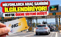 Milyonlarca araç sahibini ilgilendiriyor! HGS'de ödeme sistemi değişti