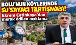 Bolu’nun köylerinde su sayacı tartışması! Ekrem Çetinkaya’dan merak edilen açıklama