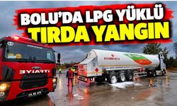Bolu'da LPG yüklü tırda yangın