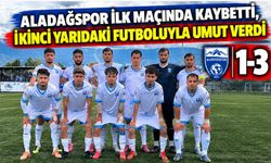 Aladağspor İlk Maçında Kaybetti, İkinci Yarıdaki Futboluyla Umut Verdi: 1-3